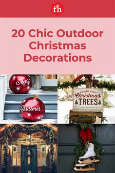 christmas decorations with the words 20 chic outdoor christmas decorations in red, white and green