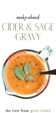 the book cover for make - ahead cider and sage gravy, with a spoon in it