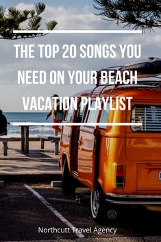 the top 20 songs you need on your beach vacation playlist by north coast travel agency