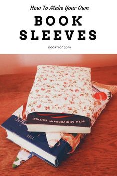 books stacked on top of each other with the title how to make your own book sleeves