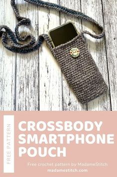 a crocheted cell phone pouch with the text, cross body smartphone pouch free pattern