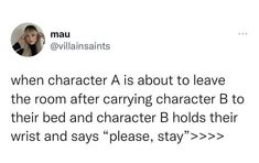 the tweet is about to leave the room after carrying character b to their bed and character b holds their wrist and says,