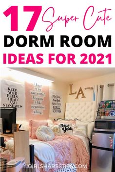 dorm room with text overlay that reads 17 super cute dorm room ideas for 2021