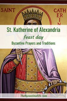 the front cover of st kate of alexandria feast day byzantime prayer and traditionss