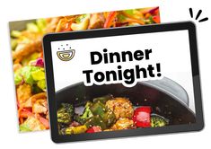 a tablet with the words dinner tonight on it next to an image of a pan full of food