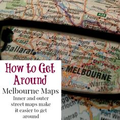 a map with the words how to get around melbourne maps and other street maps make it easier to get around