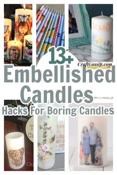 some candles and pictures with the words 13 embellished candles hacks for boring candles