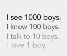 the words i see 100 boys, i know 100 boys talk to 10 boys i love 1 boy