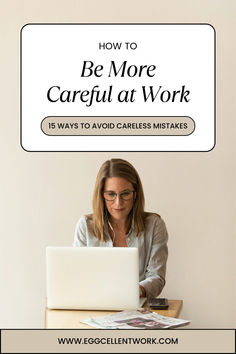 a woman sitting in front of a laptop computer with the title how to be more careful at work