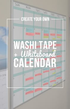 a calendar hanging on the wall next to a whiteboard with words that read, create your own wash tape and ultra - board calendar