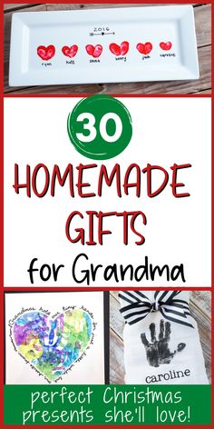 homemade gifts for grandma with the title overlay that reads 30 homemade gifts for grandma perfect christmas presents she'll love