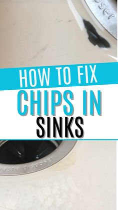 how to fix chips in sinks with the words, how to fix chips in sinks