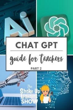 ChatGPT Guide for Teachers (Part 2) - SULS0200 | Shake Up Learning Feedback For Students, Tools List, Classroom Tools, Teachable Moments, New Teacher, Busy Teacher, Character Education