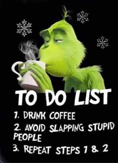 the grinch drinking coffee to do list