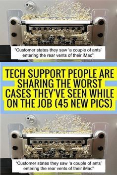 two pictures with text on them that says tech support people are sharing the worst cases they've seen while on the job 45 new pics