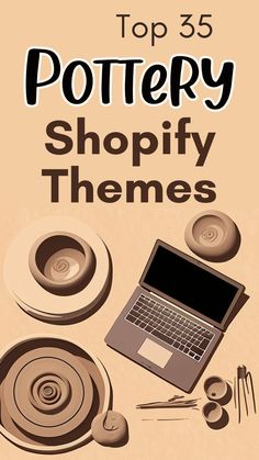 Top 35 Pottery Shopify Themes for an Online Store Selling Pottery, Pottery Business, Inventory Tracking, Pottery Store, Payment Processing