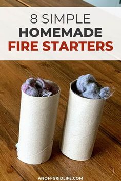 two rolls of toilet paper with the words 8 simple homemade fire starterrs on it