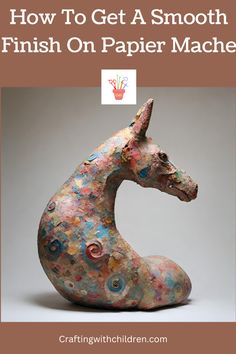 a horse head made out of paper mache with the title how to get a smooth finish on paper maches