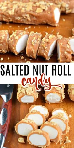 salted nut roll candy on a cutting board with the words salted nut roll