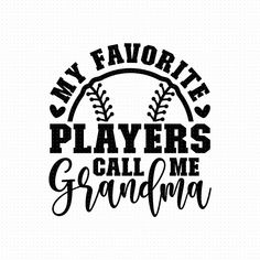 my favorite players call me grandma baseball svg file for cricut and silhouette