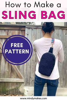 a woman wearing a sling bag with the text how to make a sling bag free pattern