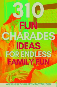 a poster with the words 31 fun charadess ideas for endless family fun