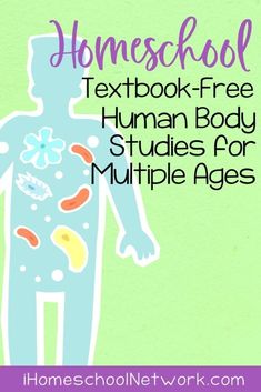 the text reads homeschool textbook - free human body studies for multiple ages