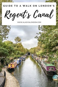 the canals in regent's canal with text overlay reading guide to a walk on london's regent's canal