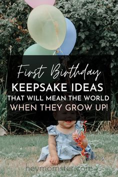 a baby sitting in the grass with balloons on her head and text that reads first birthday keeps