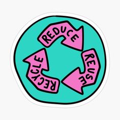 a sticker with the words reduce recyclers in pink and blue on it