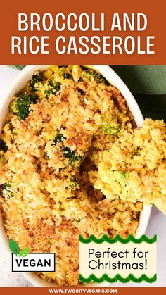 broccoli and rice casserole in a bowl with the words vegan