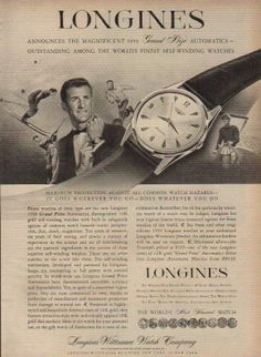 L'ideal: A watch for all occasions and situations, as epitomized in this Longines ad. Watch Campaign Advertising, Vintage Rolex Ad, Vintage Watch Advertisement, Longines Spirit, Fine Pens, Vintage Watches