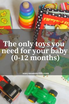 toy cars, toys and books on a table with text overlay that reads the only toys you need for your baby 0 - 12 months