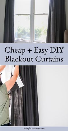 a woman hanging curtains in front of a window with the words cheap and easy diy blackout