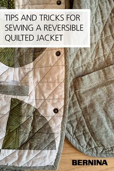 two quilts with the words tips and tricks for sewing a reversible quilted jacket