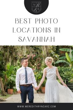 a man and woman holding hands with the words best photo locations in savannah, ga