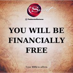 an advertisement with the words, you will be financially free type yes to affirm