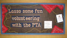 a bulletin board with the words lasso some fun volunteering with the pta