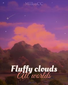 the title for fluffy clouds all worlds is shown in front of a purple sky