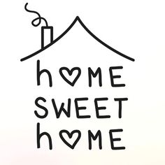 the words home sweet home are drawn in black ink on a white background with a house and smokestack