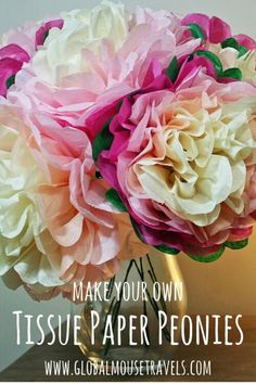 tissue paper flowers in a vase with text that reads make your own tissue paper peonies