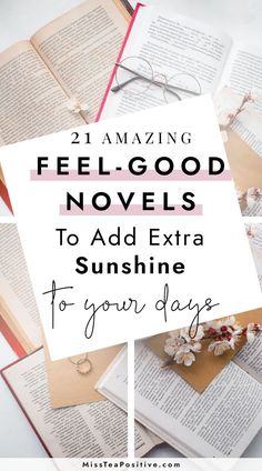 an open book with text that reads, 21 amazing feel - good novels to add extra sunshine