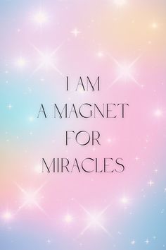 the words i am a magnet for mirages are written in black on a pastel background