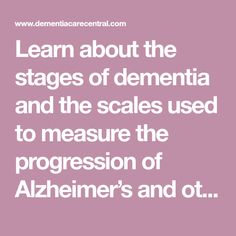 Learn about the stages of dementia and the scales used to measure the progression of Alzheimer’s and other dementias: the FAST, GDS and CDR scales Alzheimer's Prevention, Time Line, Blood Sugar Diet, Elderly Care