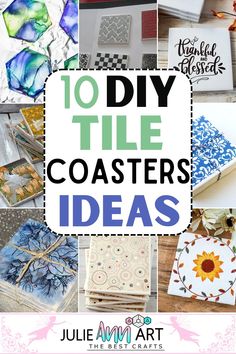 10 diy tile coasters with text overlay that reads, 10 diy tile coasters ideas