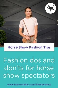 a woman standing in front of a door with the words fashion dos and don't's for horse show spectators