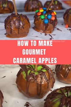 caramel apples with chocolate drizzled on them and the words how to make gourmet caramel apples