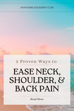 the beach with text that reads 5 proven ways to ease neck, shoulder and back pain