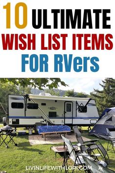 an rv with the words 10 ultimate wish list items for rvers