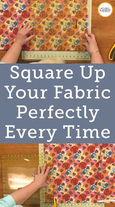 someone is making a quilt with the words square up your fabric perfectly every time